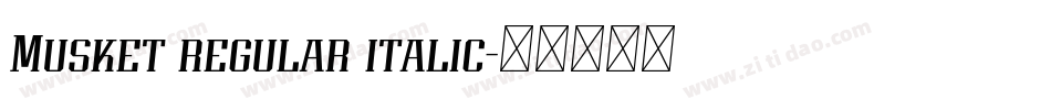 Musket regular italic字体转换